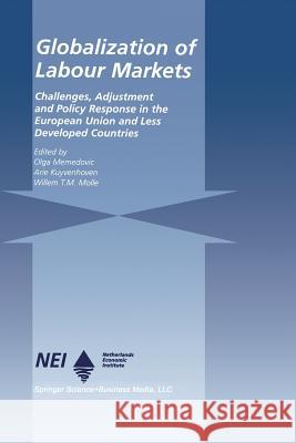 Globalization of Labour Markets: Challenges, Adjustment and Policy Response in the Eu and Ldcs Memedovic, Olga 9781461378570 Springer