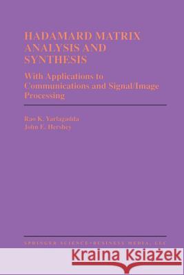 Hadamard Matrix Analysis and Synthesis: With Applications to Communications and Signal/Image Processing Yarlagadda, Rao K. 9781461378983