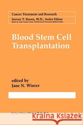 Blood Stem Cell Transplantation Jane N Jane N. Winter 9781461379164 Springer
