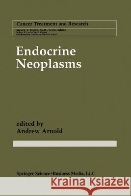 Endocrine Neoplasms Andrew Arnold 9781461379195 Springer