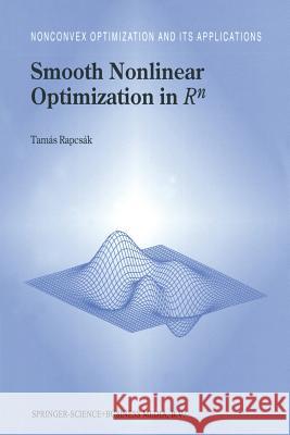 Smooth Nonlinear Optimization in RN Rapcsák, Tamás 9781461379201