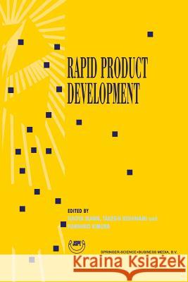 Rapid Product Development: Proceedings of the 8th International Conference on Production Engineering (8th Icpe) Hokkaido University, Sapporo, Jap Kimura, Fumihiko 9781461379300 Springer