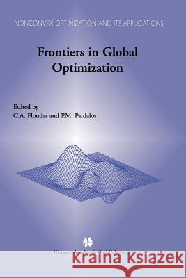 Frontiers in Global Optimization Christodoulos A. Floudas Panos M. Pardalos 9781461379614 Springer