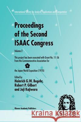 Proceedings of the Second Isaac Congress: Volume 2: This Project Has Been Executed with Grant No. 11-56 from the Commemorative Association for the Jap Begehr, Heinrich G. W. 9781461379713