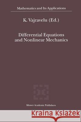 Differential Equations and Nonlinear Mechanics Kuppalapalle Vajravelu 9781461379744 Springer