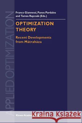 Optimization Theory: Recent Developments from Mátraháza Giannessi, F. 9781461379836 Springer