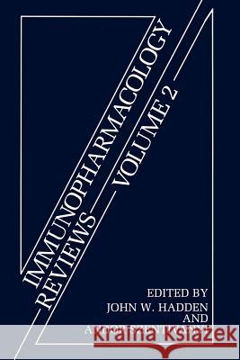 Immunopharmacology Reviews Volume 2 J. W. Hadden A. Szentivanyi 9781461380108 Springer
