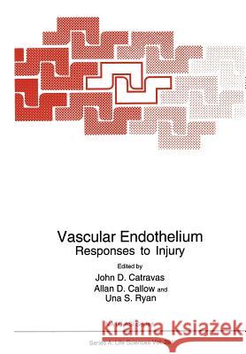Vascular Endothelium: Responses to Injury Callow, Allan D. 9781461380139 Springer