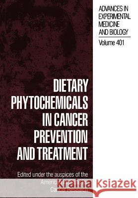 Dietary Phytochemicals in Cancer Prevention and Treatment American Institute for Cancer Research 9781461380344