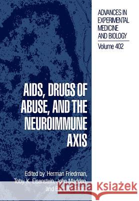 Aids, Drugs of Abuse, and the Neuroimmune Axis Friedman, Herman 9781461380382