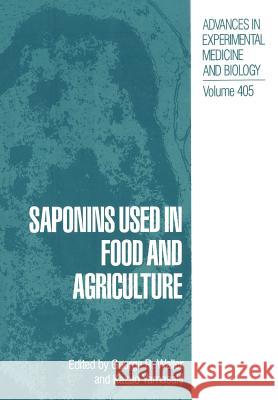 Saponins Used in Food and Agriculture George R. Waller Kazuo Yamasaki 9781461380412 Springer