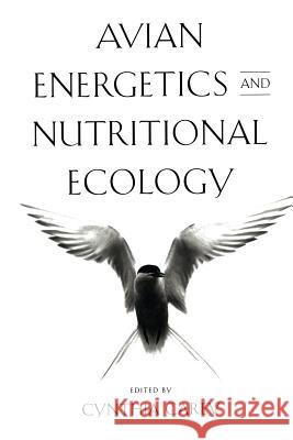 Avian Energetics and Nutritional Ecology C. Carey 9781461380467 Springer