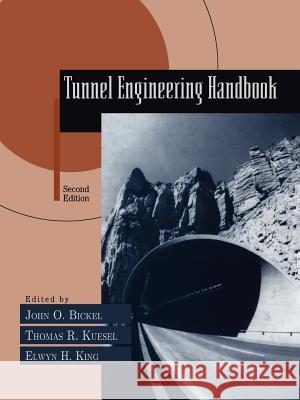 Tunnel Engineering Handbook Thomas R. Kuesel Elwyn H. King John O. Bickel 9781461380535