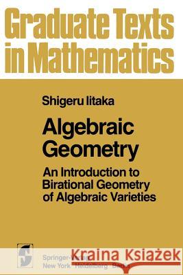 Algebraic Geometry: An Introduction to Birational Geometry of Algebraic Varieties Iitaka, S. 9781461381211 Springer