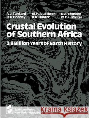 Crustal Evolution of Southern Africa: 3.8 Billion Years of Earth History Tankard, A. J. 9781461381495 Springer