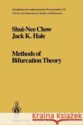 Methods of Bifurcation Theory S. -N Chow J. K J. K. Hale 9781461381617 Springer