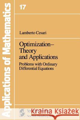 Optimization--Theory and Applications: Problems with Ordinary Differential Equations Cesari, L. 9781461381679 Springer