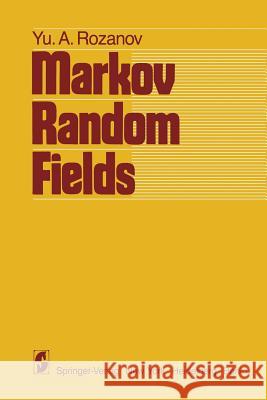 Markov Random Fields Y. a. Rozanov Constance M. Elson 9781461381921 Springer
