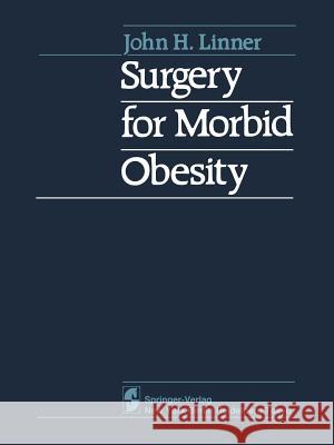 Surgery for Morbid Obesity J. H. Linner A. Hage R. L. Drew 9781461382478 Springer