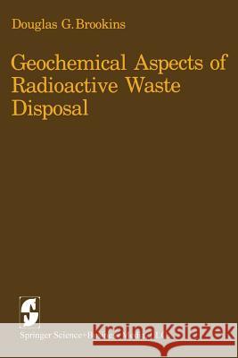 Geochemical Aspects of Radioactive Waste Disposal  9781461382560 Springer
