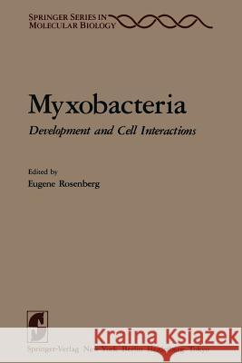 Myxobacteria: Development and Cell Interactions Rosenberg, E. 9781461382829 Springer