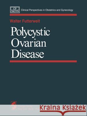 Polycystic Ovarian Disease W. Futterweit 9781461382911 Springer