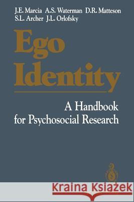 Ego Identity: A Handbook for Psychosocial Research Marcia, James E. 9781461383321 Springer