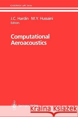 Computational Aeroacoustics Jay C. Hardin M. y. Hussaini 9781461383444 Springer