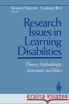 Research Issues in Learning Disabilities: Theory, Methodology, Assessment, and Ethics Vaughn, Sharon 9781461383475