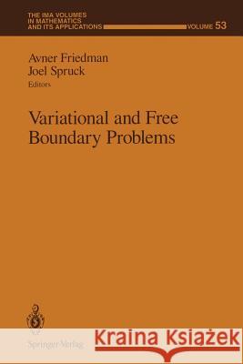 Variational and Free Boundary Problems Avner Friedman Joel Spruck 9781461383598 Springer