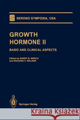 Growth Hormone II: Basic and Clinical Aspects Bercu, Barry B. 9781461383741 Springer