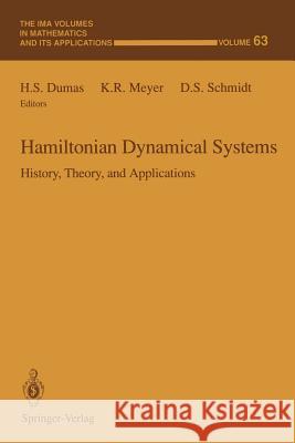 Hamiltonian Dynamical Systems: History, Theory, and Applications Dumas, H. S. 9781461384502 Springer
