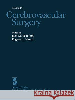 Cerebrovascular Surgery: Volume IV Fein, Jack M. 9781461385189 Springer