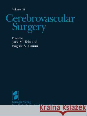 Cerebrovascular Surgery: Volume III Fein, Jack M. 9781461385240 Springer