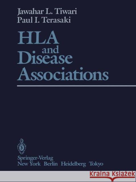 HLA and Disease Associations J. L. Tiwari P. I. Terasaki 9781461385479 Springer