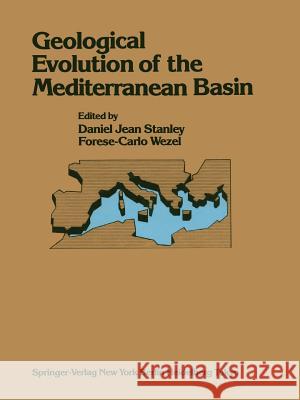 Geological Evolution of the Mediterranean Basin: Raimondo Selli Commemorative Volume Stanley, Daniel J. 9781461385745 Springer