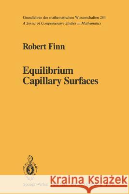 Equilibrium Capillary Surfaces Robert Finn 9781461385868