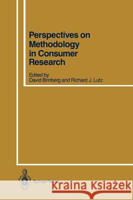 Perspectives on Methodology in Consumer Research David Brinberg Richard J. Lutz 9781461386117 Springer