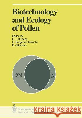Biotechnology and Ecology of Pollen: Proceedings of the International Conference on the Biotechnology and Ecology of Pollen, 9-11 July, 1985, Universi Mulcahy, David L. 9781461386247