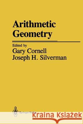 Arithmetic Geometry G. Cornell J. H. Silverman M. Artin 9781461386575 Springer