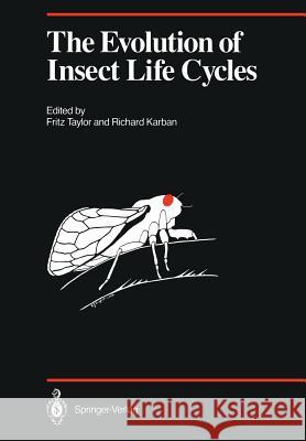 The Evolution of Insect Life Cycles Fritz Taylor Richard Karban 9781461386681 Springer