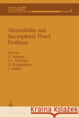 Metastability and Incompletely Posed Problems Stuart S. Antman J. L. Ericksen David Kinderlehrer 9781461387060 Springer