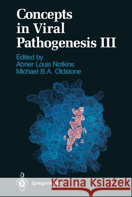 Concepts in Viral Pathogenesis III Abner L. Notkins Michael B. a. Oldstone 9781461388920 Springer