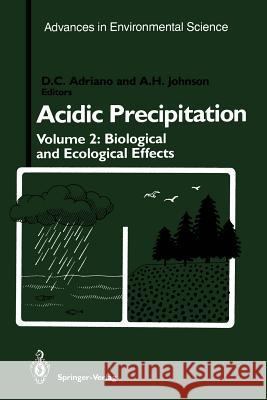 Acidic Precipitation: Biological and Ecological Effects Adriano, D. C. 9781461389019 Springer