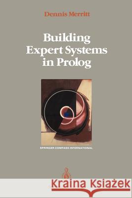 Building Expert Systems in PROLOG Merritt, Dennis 9781461389132 Springer