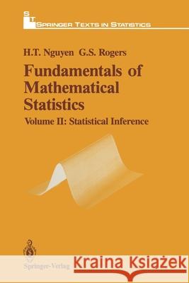 Fundamentals of Mathematical Statistics: Statistical Inference Nguyen, Hung T. 9781461389163 Springer