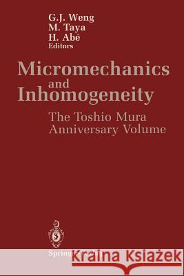 Micromechanics and Inhomogeneity: The Toshio Mura 65th Anniversary Volume Weng, G. J. 9781461389217 Springer