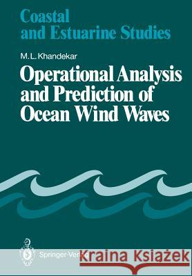 Operational Analysis and Prediction of Ocean Wind Waves Madhav L. Khandekar 9781461389545 Springer