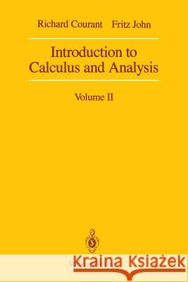 Introduction to Calculus and Analysis: Volume II Alan A. Solomon Fritz John 9781461389606 Springer