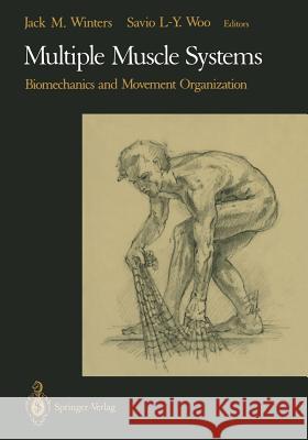 Multiple Muscle Systems: Biomechanics and Movement Organization Winters, Jack M. 9781461390329